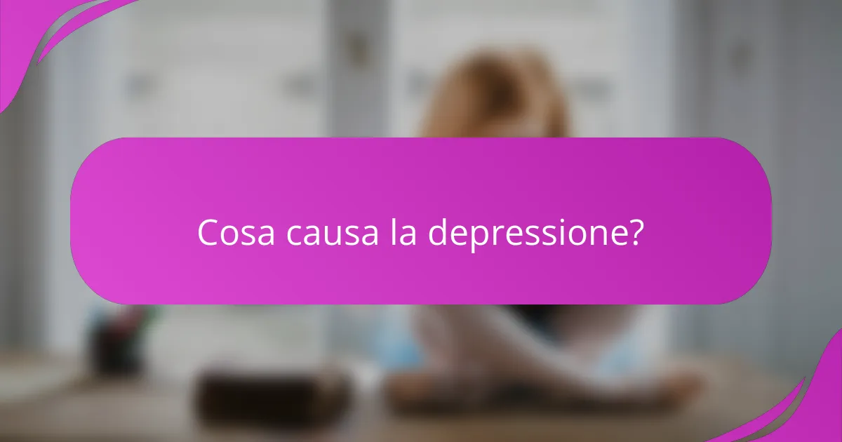 Cosa causa la depressione?