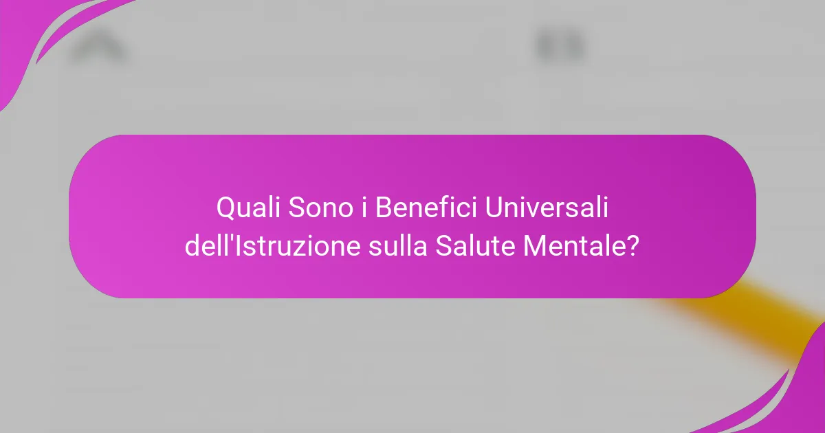 Quali Sono i Benefici Universali dell'Istruzione sulla Salute Mentale?